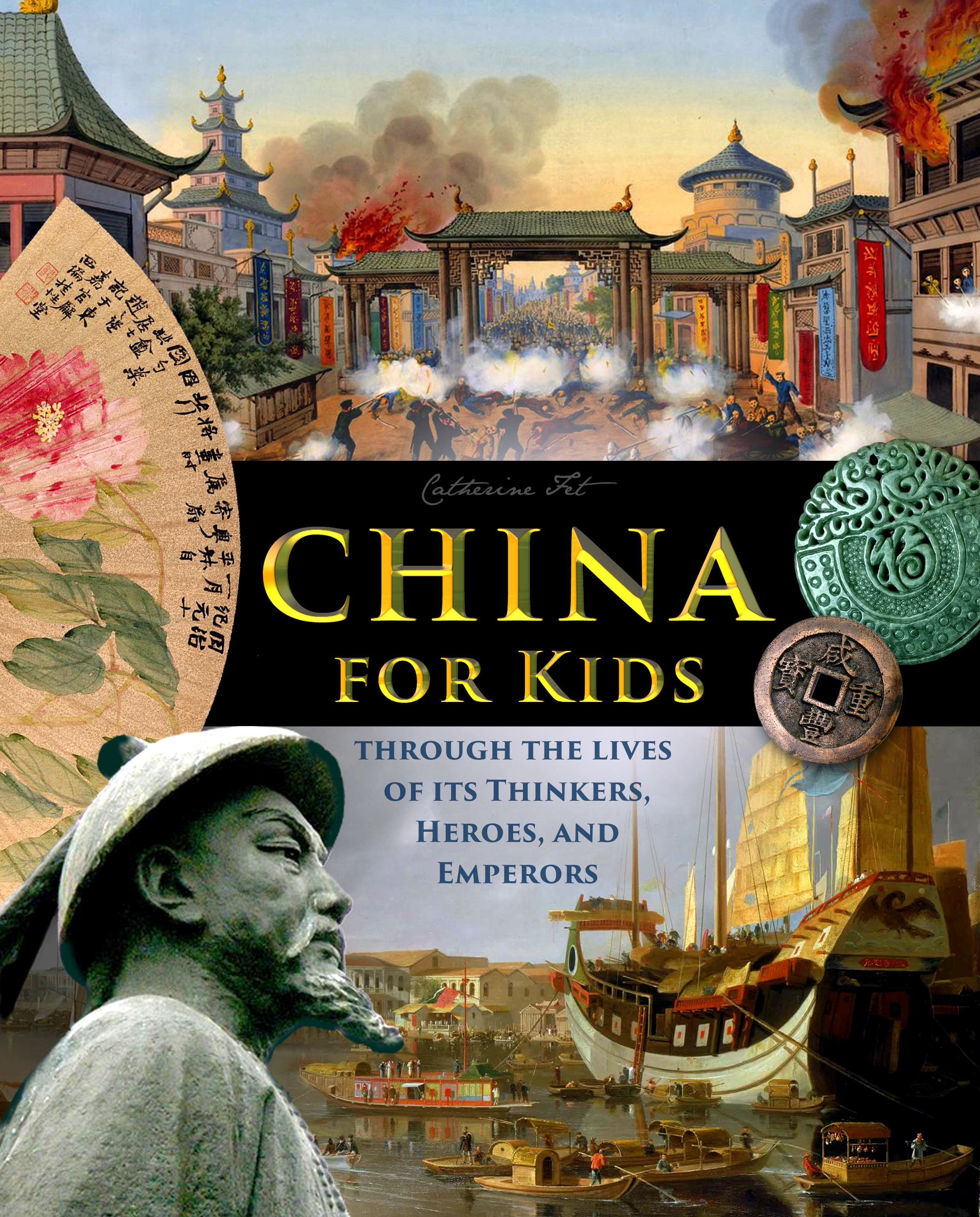 China for Kids Through the Lives of its Thinkers, Heroes, and Emperors