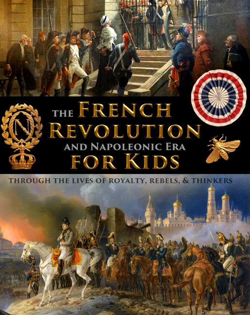 The French Revolution & Napoleonic Era for Kids